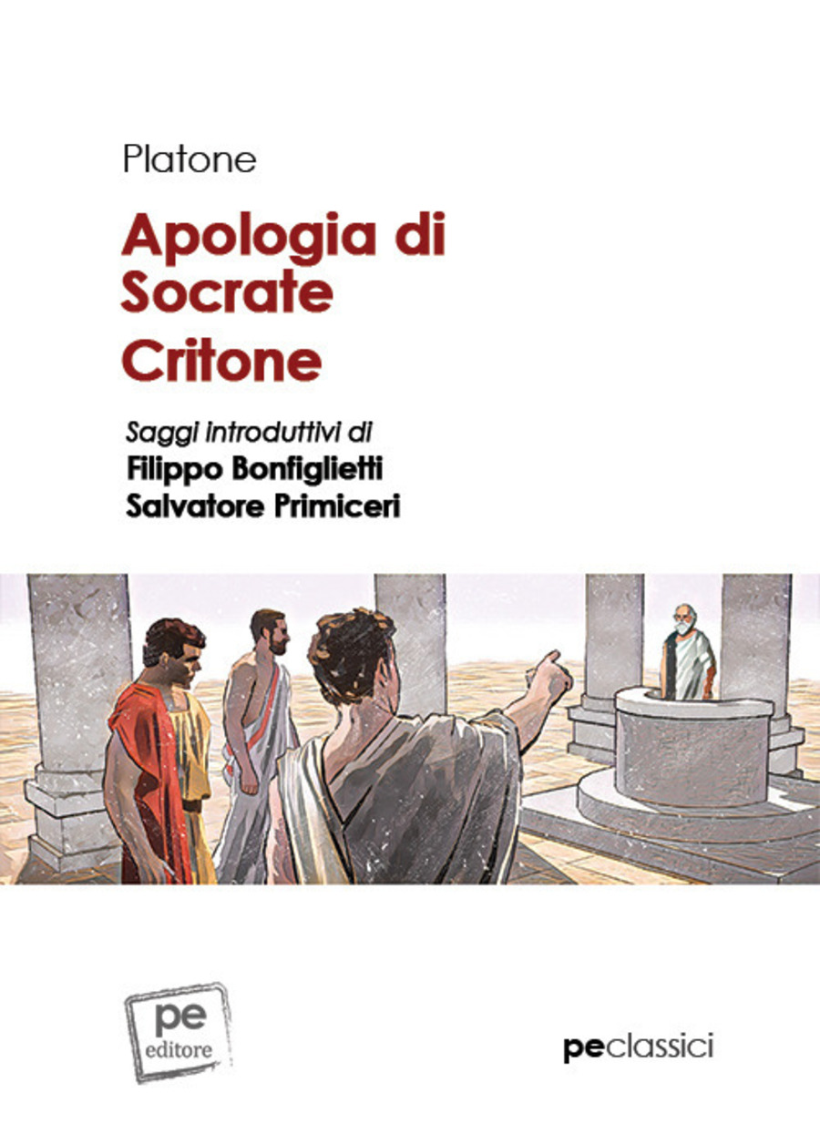 Il senso della vita è la ricerca: Apologia di Socrate - Critone - Fedone -  Platone - Libro Bompiani 2022