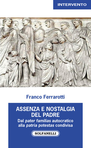 Assenza nostalgica del padre. Dal pater familias autocratico alla patria potestas condivisa