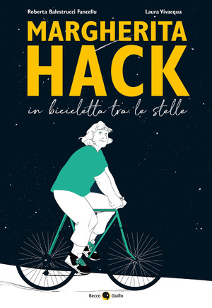 Margherita Hack. In bicicletta tra le stelle Margherita Hack. In bicicletta tra le stelle