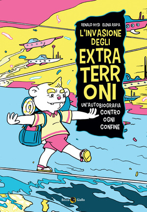 L' invasione degli extraterroni. Un'autobiografia contro ogni confine