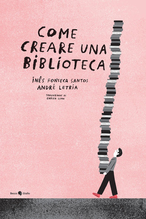 Come creare una biblioteca. Ediz. a colori