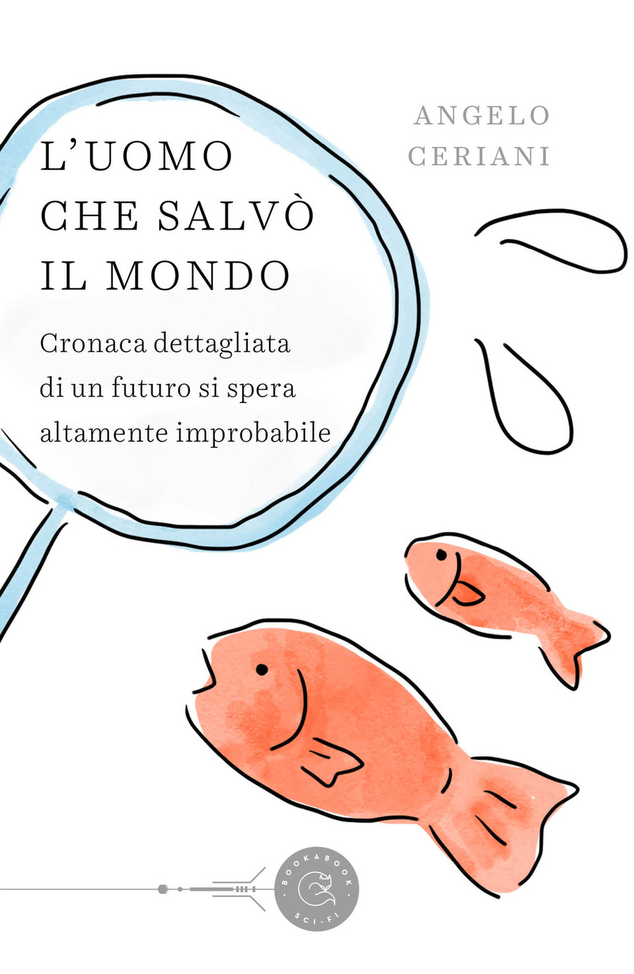 L' uomo che salvò il mondo. Cronaca dettagliata di un futuro si spera altamente improbabile