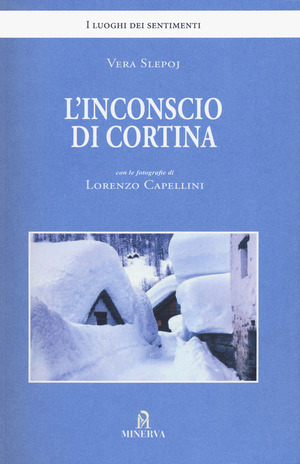 L' inconscio di Cortina. Ediz. a colori