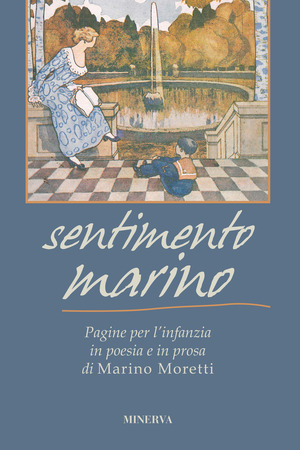 Sentimento marino. Pagine per l’infanzia in poesia e in prosa di Marino Moretti