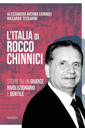 L' Italia di Rocco Chinnici. Storie su un giudice rivoluzionario e gentile