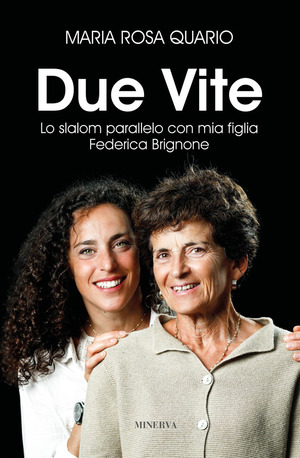 Due vite. Slalom parallelo con mia figlia Federica Brignone