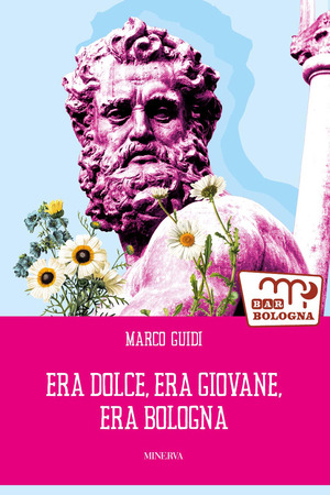 Era dolce, era giovane, era Bologna