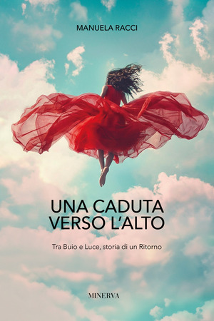 Una caduta verso l'alto. Tra buio e luce, storia di un ritorno