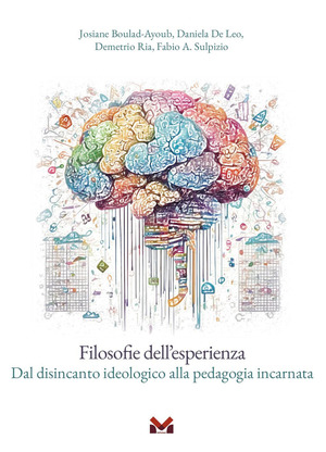 Filosofie dell’esperienza. Dal disincanto ideologico alla pedagogia incarnata