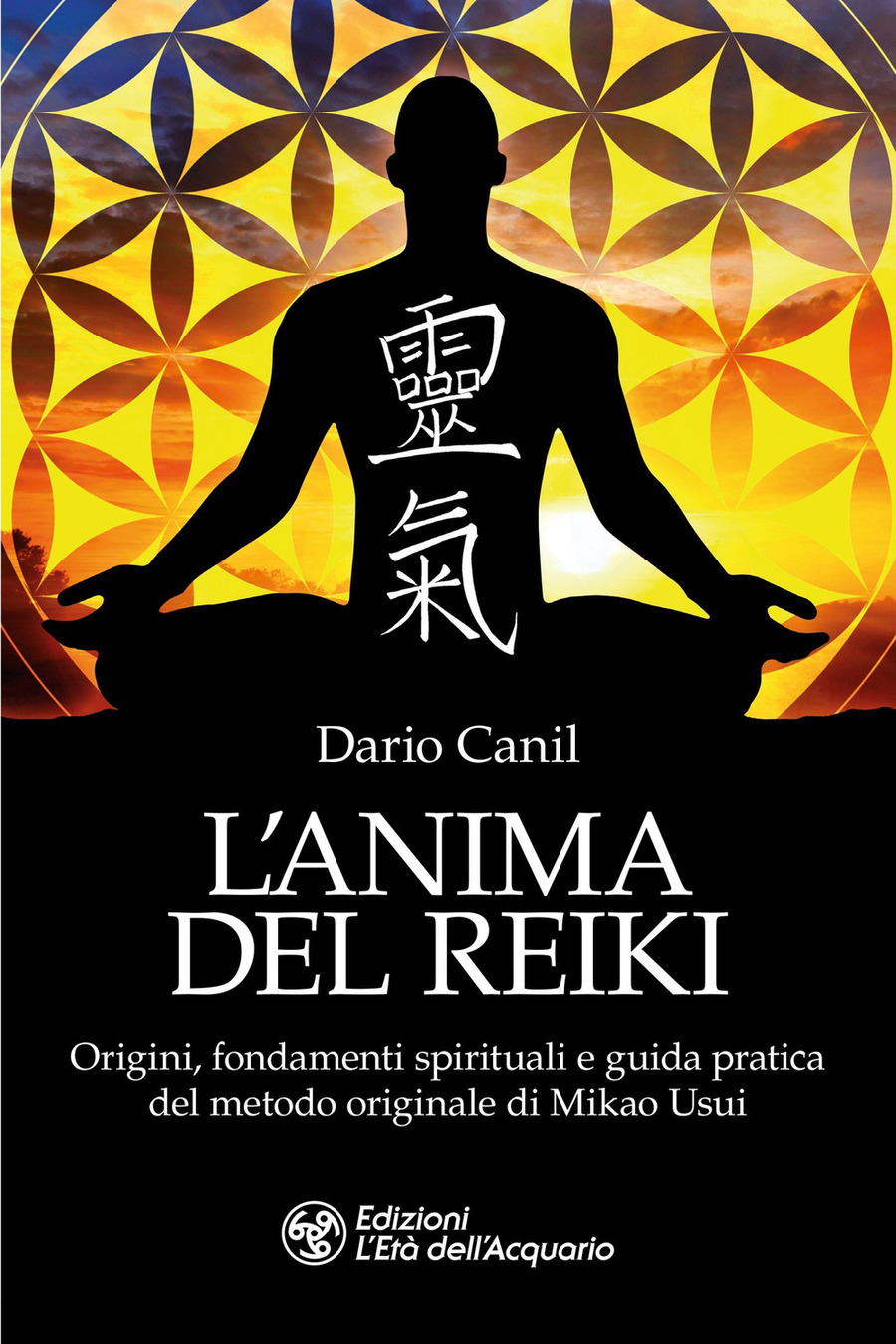 L' anima del reiki. Origini, fondamenti spirituali e guida pratica del metodo originale di Mikao Usui