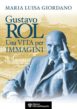 Gustavo Rol. Una vita per immagini