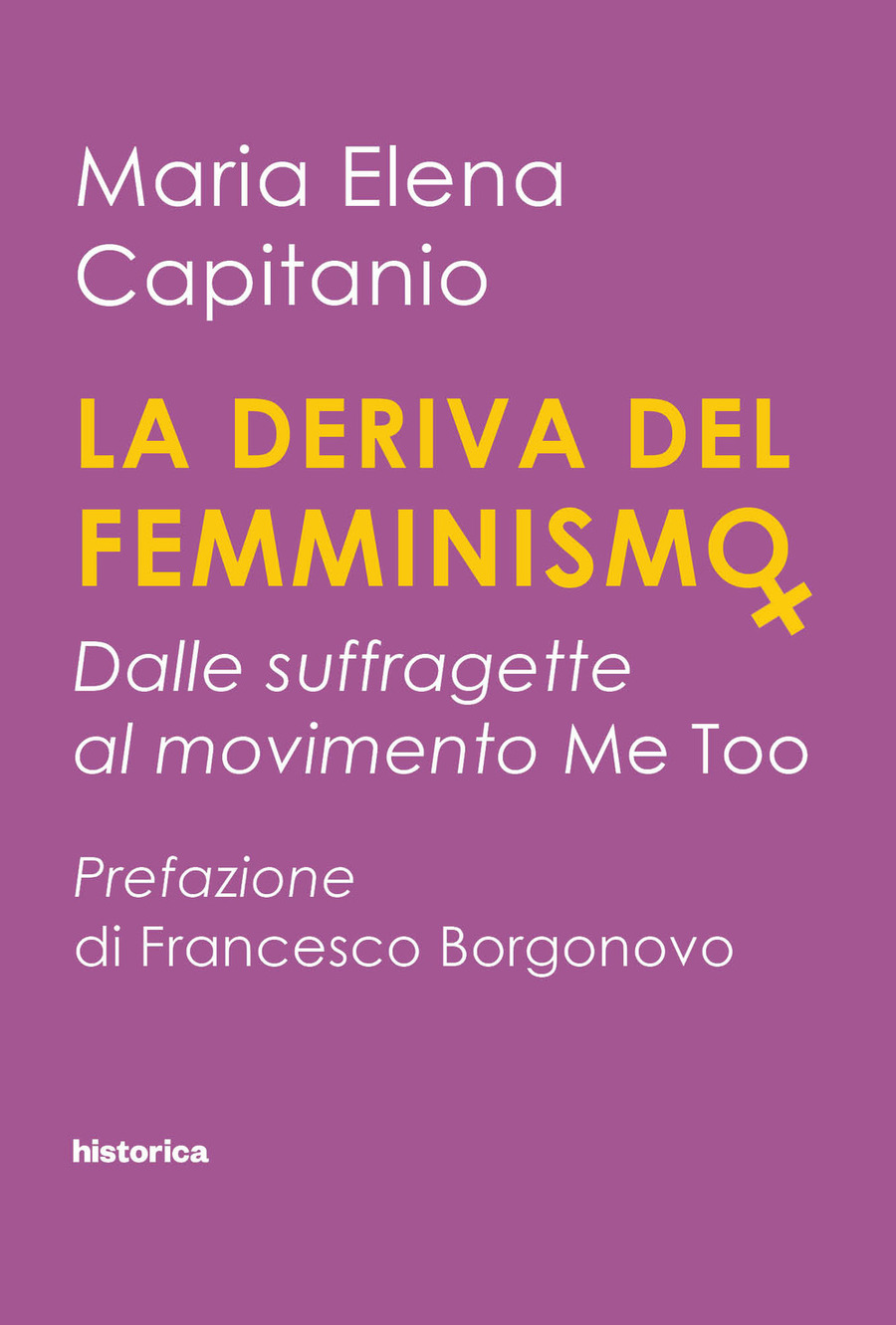 La deriva del femminismo. Dalle suffragette al movimento Me Too