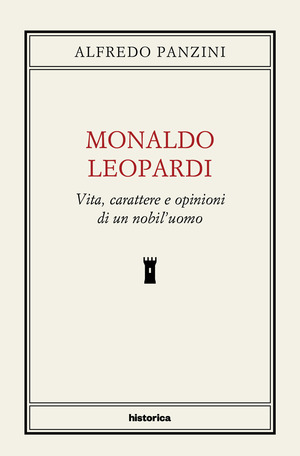 Monaldo Leopardi. Vita, caratteri e opinioni di un nobil'uomo