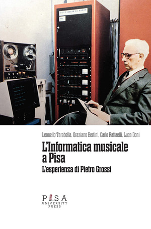 L' informatica musicale a Pisa. L’esperienza di Pietro Grossi