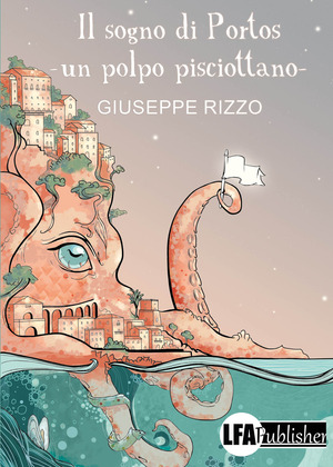 Il sogno di Portos. Un polpo pisciottano