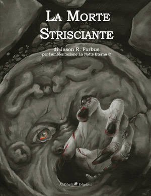 La morte strisciante. La notte eterna. Per l'ambientazione 5e. Ediz. illustrata