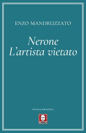 Nerone. L'artista vietato
