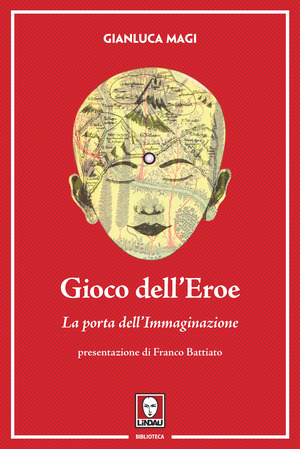 Gioco dell'eroe. La porta dell'immaginazione. Ediz. illustrata. Con Contenuto digitale per download e accesso online
