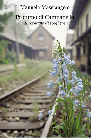 Profumo di campanella. Il coraggio di scegliere