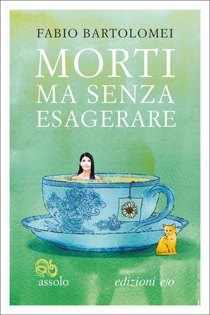 Morti ma senza esagerare