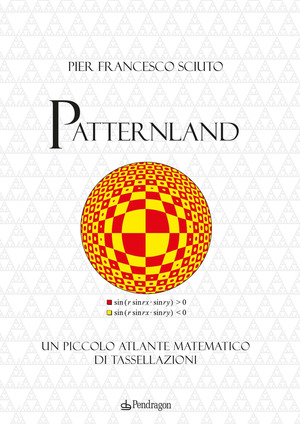 Patternland. Un piccolo atlante matematico di tassellazioni