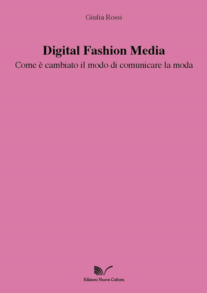 Digital Fashion Media. Come è cambiato il modo di comunicare la moda