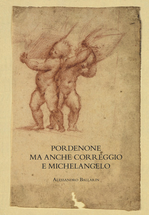 Pordenone ma anche Correggio e Michelangelo. Ediz. a colori