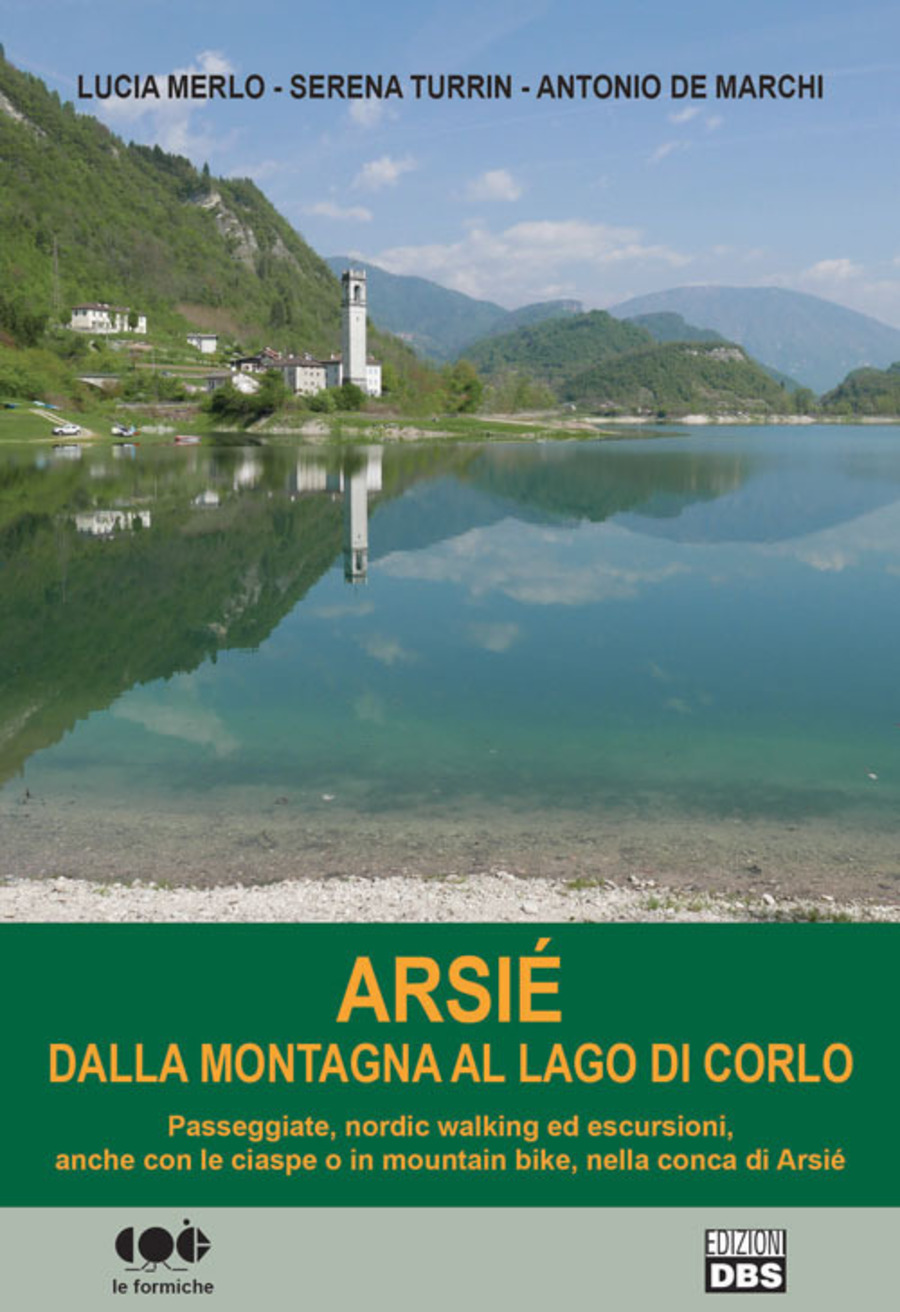 Arsié. Dalla montagna al lago di Corlo