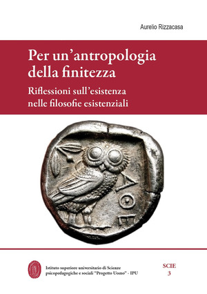 Per un’antropologia della finitezza. Riflessioni sull’esistenza nelle filosofie esistenziali