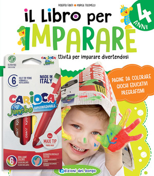 Il libro per imparare. 4 anni. Tanti giochi e attività per imparare divertendosi. Ediz. a colori. Con 6 pennarelli Jumbo Carioca