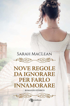 Nove regole da ignorare per farlo innamorare. Nuova ediz. Nove regole da ignorare per farlo innamorare. Nuova ediz.