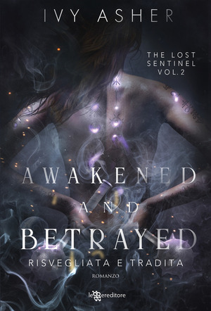 Awakened and betrayed. Risvegliata e tradita. The Lost Sentinel