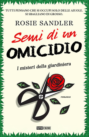 Semi di un omicidio. I misteri della giardiniera. Con Segnalibro