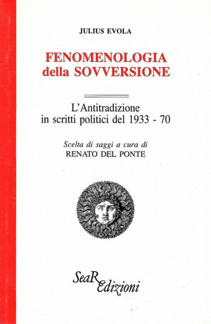 Fenomenologia della sovversione. L'Antitradizione in scritti politici del 1933-70