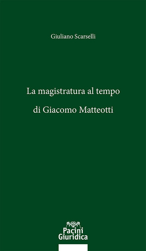 La magistratura al tempo di Giacomo Matteotti