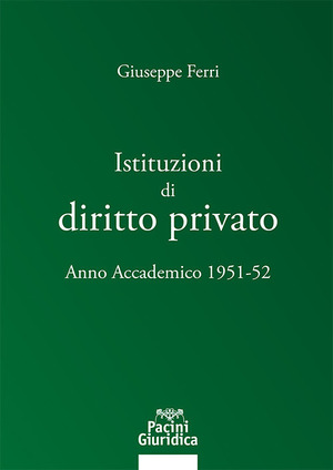 Istituzioni di diritto privato. Anno accademico 1951-52