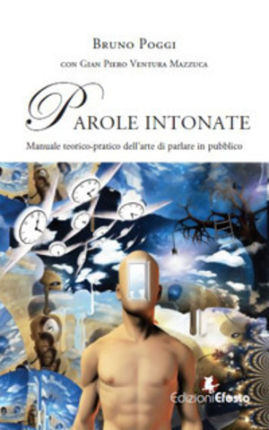 Parole intonate. Manuale teorico-pratico dell’arte di parlare in pubblico