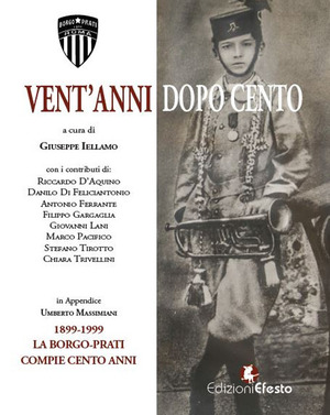 Vent’anni dopo cento. La Borgo-Prati. Ediz. illustrata