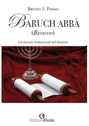 Baruch abbà (benvenuto). Gli elementi fondamentali dell’ebraismo