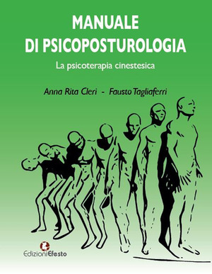 Manuale di psicoposturologia. La psicoterapia cinestesica