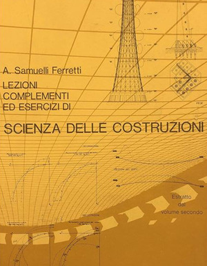 Lezioni, complementi ed esercizi di scienza delle costruzioni