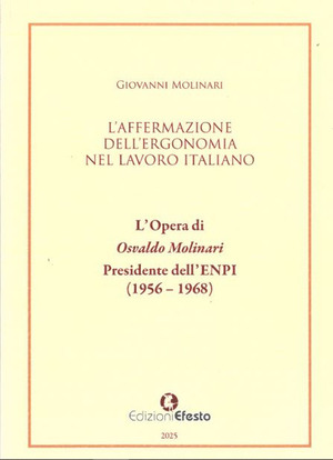 L' affermazione dell'ergonomia nel lavoro italiano. L’opera di Osvaldo Molinari, Presidente dell’ENPI (1956-1968)