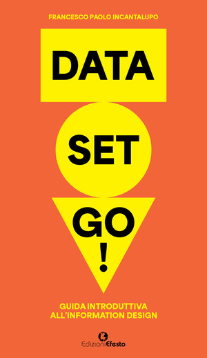 Data set go! Guida introduttiva all'information design