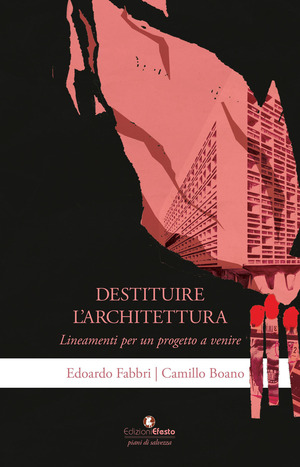 Destituire l’architettura