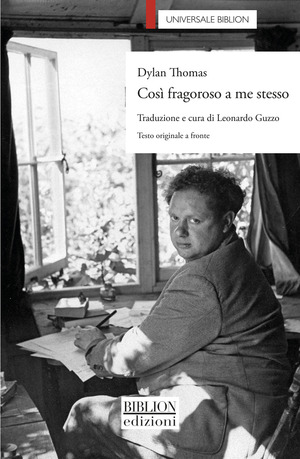 Così fragoroso a me stesso. Testo inglese a fronte. Ediz. bilingue