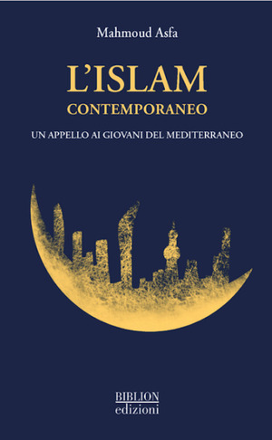 L' Islam contemporaneo. Un appello ai giovani del Mediterraneo