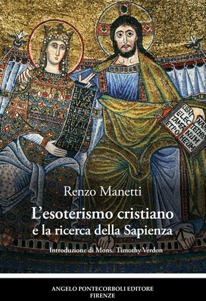 L' esoterismo cristiano e la ricerca della Sapienza. Ediz. illustrata