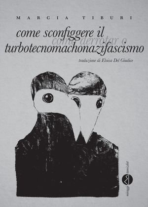 Come sconfiggere il turbotecnomachonazifascismo