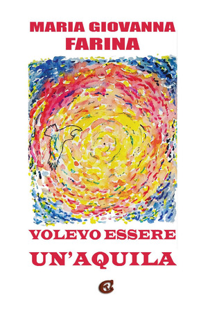 Volevo essere un’aquila. Ediz. integrale