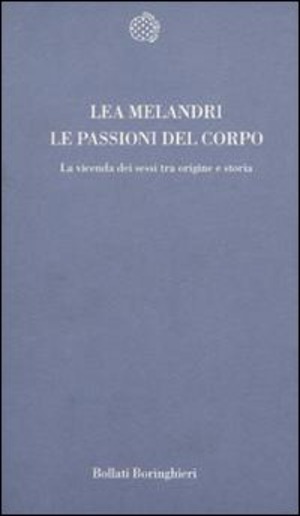 Le passioni del corpo. La vicenda dei sessi tra origine e storia